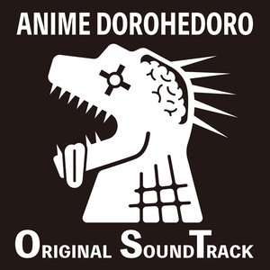 Image for 'ANIME DOROHEDORO ORIGINAL SOUNDTRACK'