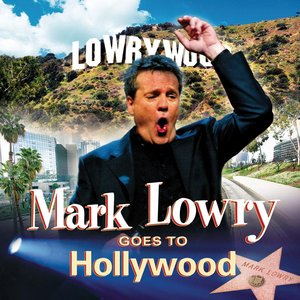 Image for 'Mark Lowry Goes To Hollywood'
