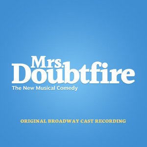 Image for 'Mrs. Doubtfire (Original Broadway Cast Recording)'