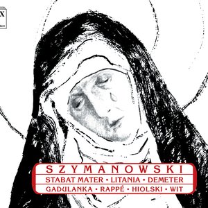 Image for 'Szymanowski: Stabat Mater - Litania - Demeter'