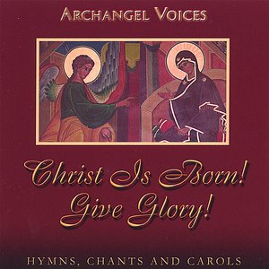 Imagen de 'Christ Is Born! Give Glory! Orthodox Hymns, Chants, and Carols'