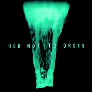 Zdjęcia dla 'How Not To Drown'