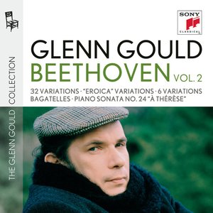 'Glenn Gould plays Beethoven: 32 Variations WoO 80; "Eroica" Variations op. 35; 6 Variations op. 34; Bagatelles op. 33 & op. 126; Piano Sonata No. 24 "À Thérèse"' için resim
