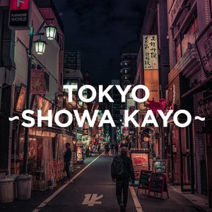 Изображение для 'TOKYO - SHOWA KAYO -'