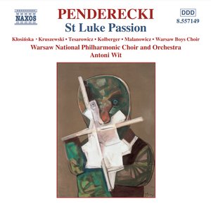 Image for 'Penderecki, K.: St. Luke Passion'