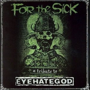 Image for 'For the Sick: A Tribute to Eyehategod'
