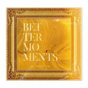 'Better Moments (Gold Edition)' için resim