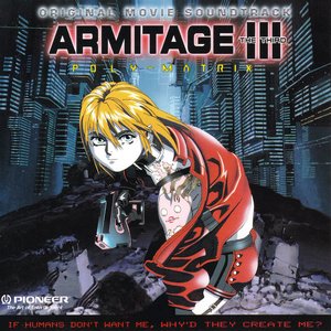 Image for 'Armitage III: Poly-Matrix Original Movie Soundtrack'