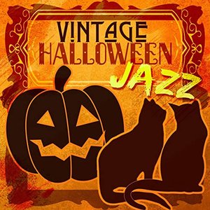 Image for 'Vintage Halloween Jazz: Creepy Ambience Oldies, 1930s Old Fashioned & Retro Creepy Ragtime Music'