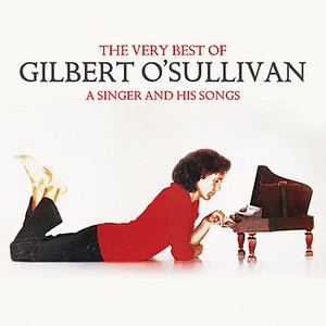 Image for 'The Very Best Of Gilbert O'Sullivan - A Singer and His Songs'