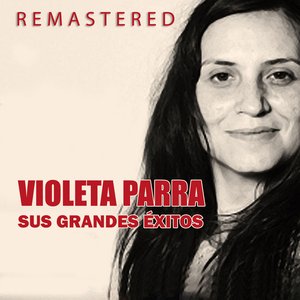 Image for 'Violeta Parra, sus grandes éxitos (Remastered)'