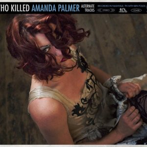 Изображение для 'Who Killed Amanda Palmer (Alternate Tracks)'