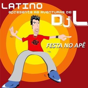 Image for 'Latino Apresenta as Aventuras de DJ L - Festa no Apê'