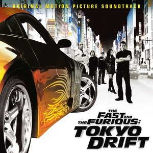 Image for 'The Fast And The Furious: Tokyo Drift (Original Motion Picture Soundtrack)'