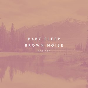Image for 'Baby Sleep Brown Noise'