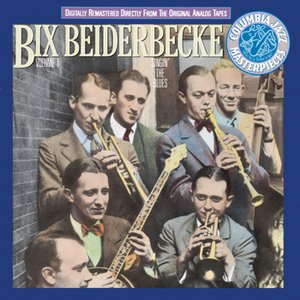 Imagem de 'Bix Beiderbecke, Volume I: Singin' The Blues'