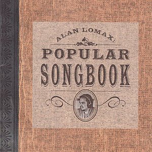 Immagine per 'Alan Lomax: Popular Songbook'