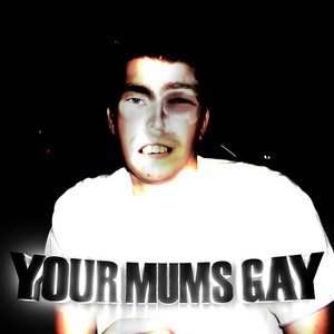 Image for 'Your Mums Gay'