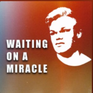 Image for 'Waiting On a Miracle'