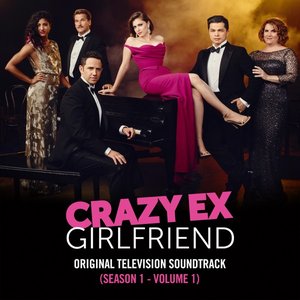 Image for 'Crazy Ex-Girlfriend: Season 1, Vol. 1 (Original Television Soundtrack)'