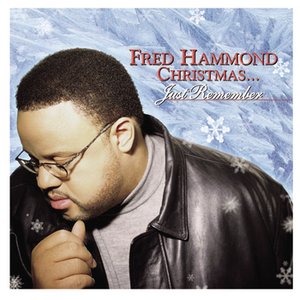 Image for 'Fred Hammond Christmas... Just Remember'