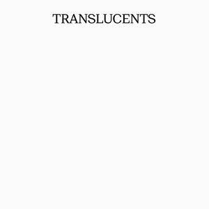 Image for 'Translucents'