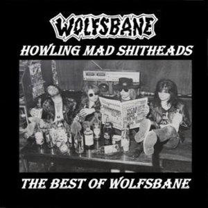 'Howling Mad Shitheads: The Best Of Wolfsbane'の画像