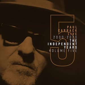 Image for 'Paul Carrack Live: The Independent Years, Vol. 5 (2000 - 2020)'