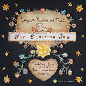 Image for 'The Sounding Joy: Christmas Songs in and out of the Ruth Crawford Seeger Songbook'