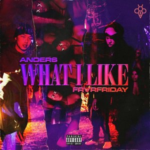 Image for 'What I Like (feat. FRVRFRIDAY) - Single'