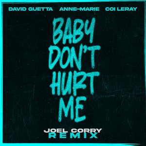 Zdjęcia dla 'Baby Don't Hurt Me (feat. Anne-Marie & Coi Leray) [Joel Corry Remix]'