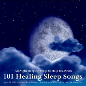 Image for '101 Healing Sleep Songs: Music for Relaxation, Yoga, Deep Massage, Long Meditation At the Spa and New Age Spirituality'