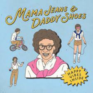 Image for 'Mama Jeans and Daddy Shoes'