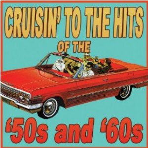 Image for 'Cruisin' To The Hits Of The '50s & '60s'
