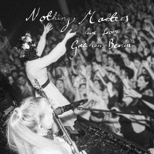 Bild för 'Nothing Matters (Live from Gretchen, Berlin)'