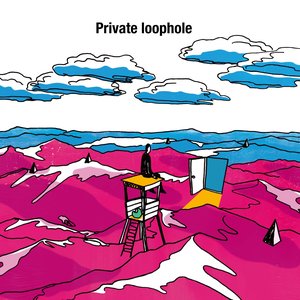 Image for 'Private loophole'