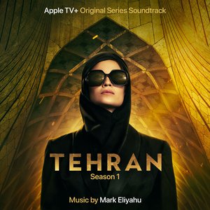 Image for 'Tehran, Season 1 (Apple TV+ Original Series Soundtrack)'