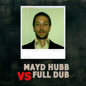 Image pour 'Mayd Hubb vs. Full Dub'