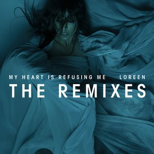 Bild für 'My Heart Is Refusing Me (Remixes)'