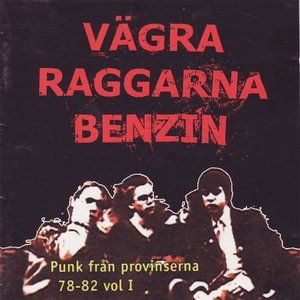 Image for 'Vägra Raggarna Benzin - Punk Från Provinserna 78-82, Vol. 1'