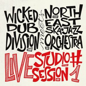 'Wicked Dub Division Meets North East Ska Jazz Orchestra (Live Studio Session #1)'の画像