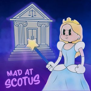 Image for 'Mad at SCOTUS'