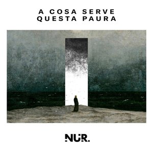 Image for 'A cosa serve questa paura'