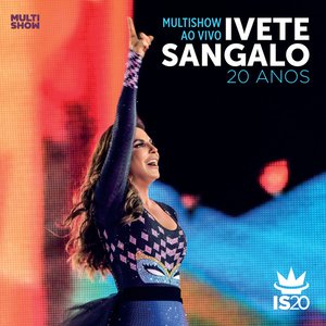 Image for 'Multishow ao Vivo - Ivete Sangalo 20 Anos (Deluxe Version)'