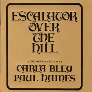 Image for 'Escalator Over The Hill - A Chronotransduction by Carla Bley and Paul Haines'