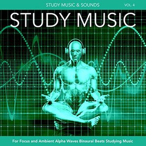 “Study Music for Focus and Ambient Alpha Waves Binaural Beats Studying Music, Vol. 4”的封面