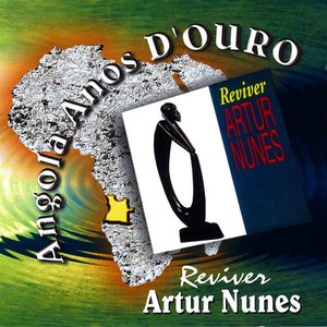 Image for 'Angola Anos d'Ouro: Reviver Artur Nunes'