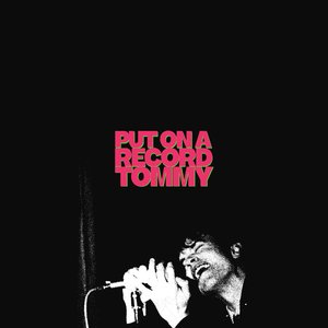 Image for 'Put On A Record Tommy'