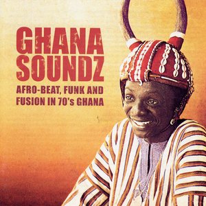 'Ghana Soundz: Afro-Beat, Funk and Fusion in 70's Ghana'の画像