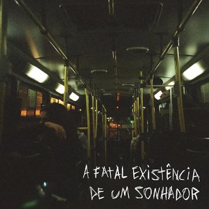 Image for 'A Fatal Existência de um Sonhador'